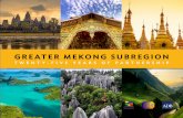Greater Mekong Subregion: Twenty-Five Years of Partnership · This publication, Greater Mekong Subregion: Twenty-five Years of Partnership, highlights the GMS Program’s successful