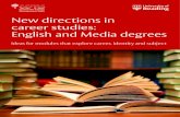 New directions in career studies: English and Media …...New Directions in Career Studies: English and Media Degrees These four articles illustrate ways of embedding career studies