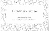 Data-Driven Culture · What is a data-driven culture? •A setting in which everyone with a role in planning, implementation, and decision-making is informed by appropriate evidence
