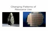 Changing Patterns of Resource Use - Portland State …web.pdx.edu/~jjackson/ResourceUsePatterns.pdfOlduvai Gorge, Tanzania   1.8 - 2.0 Ma Chopper 1.5 …