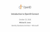Introduction to OpenID Connect - self-issued.infoself-issued.info/presentations/OpenID_Connect... · •OAuth 2.0 Form Post Response Mode –Defines how to return OAuth 2.0 Authorization
