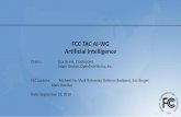 FCC TAC AI-WG Artificial Intelligence€¦ · adaptive RF systems, digital signal processing, machine learning, wireless communications and electronic warfare. Mr. Tilghman received