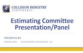 Estimating Committee Presentation/Panel€¦ · Estimating Committee Presentation/Panel. Collision Estimating Committee Danny Panduro VP of Operations -Fix Auto Sun Valley Joshua