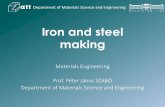 Iron and steel making - Budapest University of Technology ......Steel making plant Foundry. Production of molten steel 6. Iron producing processes 7 Purpose: Iron ore →Pig Iron ore
