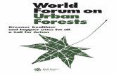CITIES AND THE URBAN FORESTS: A MANIFESTO · CITIES AND THE URBAN FORESTS: A MANIFESTO 6 Happier Most people appreciate trees and are happier when they are in green spaces. We urban