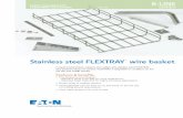 Stainless steel FLEXTRAY™ wire basket · January 2016 CBFTSS The list below contains some of our most popular stainless items. ... FLEXTRAY™ WIRE BASKET (Depth x Width x Length)