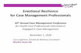 Emoonal Resilience for Case Management Professionals · • Hayes, Stephen. Get Out of Your Mind and Into Your Life (2005) • Hayes, Stoshal, Wilson. Acceptance and Commitment Therapy: