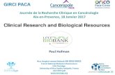 Clinical Research and Biological Resources€¢ 2016 Creation of the Master Biobanks and complex data management * * Nice Biobank French Network of Lung Cancer Biobanks * * * *** ...