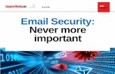 E-guide Email Security: Never more important...Email security: Never more important Page 2 of 37 In this e-guide How IT pros are building resilience against email security threats