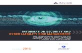 INFORMATION SECURITY AND CYBER LIABILITY RISK …...regarding information security and cyber liability. In 2011, cyber insurance was still a novelty to many risk managers, and relatively