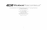 Introduction to Robot Raconteur using Python...Mar 18, 2017  · support for WebSockets[2] over TCP to allow for compatibility with existing web infrastructure. The HTML5/Javascript