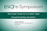 Move Cyber Threats On To Another Target Encrypt Everything ...ISC)2_eSymposium_S… · HACKERS ACTIVELY TARGETING INSIDER ACCOUNTS BIG DATASTATES CLOUD/SAAS NATION CRIMINAL HACKERS