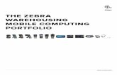 The Zebra Warehousing Mobile Computing Portfolio · 2020-05-17 · THE ZEBRA MOBILE WAREHOUSE PORTFOLIO When you choose Zebra, you get the peace of mind that comes with choosing an