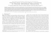 Distributed Cooperative Caching in Social Wireless Networks 2013 Java Basepaper/Distributed Coo… · heterogeneous object demands. The paper constructs analytical and simulation