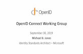 OpenID Connect Working Group - self-issuedself-issued.info/presentations/OpenID_Connect_Working... · 2019-10-01 · OpenID Connect Working Group September 30, 2019 Michael B. Jones