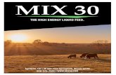 What is MIX 30? · 2020-04-22 · Unlike other liquid feeds that u lize crude protein from either “all natural” sources or extremely high non-protein nitrogen sources (NPN). MIX