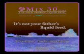 It’s not your father’s liquid feed. - Mix 30 · 2020-04-22 · Unlike other liquid feeds that utilize crude protein from either “all natural” sources or extremely high non-protein