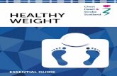 HEALTHY WEIGHT - Chest Heart & Stroke Scotland · Healthy body weight Maintaining a healthy body weight is important for your health and wellbeing. Being a healthy weight is about