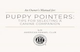 An Owner s Manual for: PUPPY POINTERSimages.akc.org/pdf/ebook/Selecting_a_Puppy.pdf · AK WNER’ AL Puppy Pointers: Tips For Selecting a Canine Companion | 2 ABOU At te C e no etter