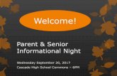 Parent & Senior Night - Cascade School District€¦ · Parent & Senior Informational Night Wednesday September 20, 2017 Cascade High School Commons –6PM Welcome! Introductions: