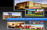 FRANCHISE APPLICATION - Choice Hotels · Choice Hotels International, 1 Choice Hotels Circle, Suite 400, Rockville, MD 20850. Choice reserves the right to approve or deny this Franchise