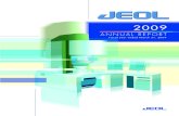 ANNUAL REPORT - JEOL · 3 JEOL ANNUAL REPORT 2009 Focus Plan 2006 Achieving net sales of ¥100 billion in size and ordinary profit margin of 5% JEOL (established in 1949) manufacturer