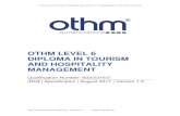 OTHM LEVEL 6 DIPLOMA IN TOURISM AND HOSPITALITY MANAGEMENT · For entry onto OTHM Level 6 Diploma in Tourism and Hospitality Management qualification, learners must possess: • Relevant