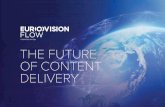 THE FUTURE OF CONTENT DELIVERY - Welcome to tech.ebu.ch Flow Brochure.pdfPublish VOD from a Live Stream with minimal latency. We provide real-time video and audio encoding for linear