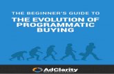 THE EVOLUTION OF PROGRAMMATIC BUYING Publishers to have access to multiple Ad Exchanges, Ad Networks, and DSPs all at once- increasing the range of potential buyers. So now you understand