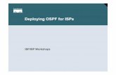 3 - OSPF for ISPs · OSPF network statement Interface that will have no OSPF neighbours needs passive-interface to disable OSPF Hello’s That is: all interfaces connecting to devices