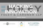 HACKING INNOVATION - Foley & Lardner...HACKING INNOVATION 10/01/15 - Boston 1 IoT IMPACT LAB S IoT CAPITAL PARTNERS . Progress? Dystopia? Goal? Unintended consequence? ... with IoT?