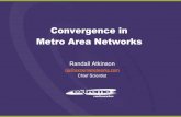 Convergence in Metro Area Networks · Quality of Service: Mechanisms QoS has 2 primary components ¥1) QoS markings on packets ¥2) Special packet processing in switches and routers