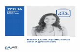 Signatures Form – RRSP Loan · Signatures Form – RRSP Loan TF11-1A(17-12) RRSP Loan Application and Agreement ... agents, for the purposes of evaluating the loan application,