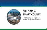 BUILDING A SMART COUNTY€¦ · Cobb’s Journey of Digital Transformation (Becoming a Smart Community) •Our Enterprise GIS, already in use across our organization, was an excellent