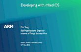 Developing with mbed OS - ARM architecture · Online IDE Collaborated with Cloud9 to undertake a pilot of an online platform for mbed development Follows user experiences already