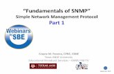 Simple Network Management Protocol Part 1The Simple Network Management Protocol (SNMP) was created as a means to monitor and control devices in an Internet Protocol (IP) network. SNMP