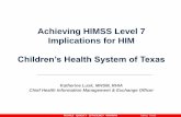 Achieving HIMSS Level 7 Implications for HIMgato-docs.its.txstate.edu/jcr:903115b6-df38-41ec... · Achieving HIMSS Level 7 Implications for HIM Children’s Health System of Texas
