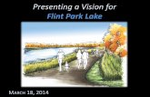 Flint Park Lake - College of Agriculture & Natural …...Vision 17 Other Recreation Action Steps: Short-Term: 1–2 Years • Create Friends of Flint Park Lake organization to help