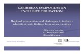 CARIBBEAN SYMPOSIUM ON INCLUSIVE EDUCATIONCARIBBEAN SYMPOSIUM ON INCLUSIVE EDUCATION Regional perspectives and challenges in inclusive education: main findings from seven meetings