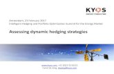 Assessing dynamic hedging strategies · Assessing dynamic hedging strategies Amsterdam, 23 February 2017 Intelligent Hedging and Portfolio Optimization Summit for the Energy Market