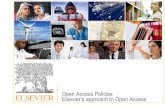 Open Access Policies Elsevier’s approach to Open Access...Open Access Journals 4 A journal where all articles are freely available to all with permitted re-use. • Maintains rigorous