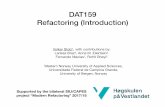 DAT159 Refactoring (Introduction) - HVLhome.hvl.no/ansatte/vsto/18/DAT159-Intro.pdf · DAT159 Refactoring (Introduction) Volker Stolz1, with contributions by: Larissa Braz2, Anna