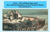 Unit 2: The Gilded Age and the Industrialization of the ... · 2. Corruption plagued national politics as many officials accepted bribes. Examples: •1872-3 - Credit Mobilier Scandal