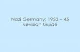 Nazi Germany: 1933 45 Revision Guidegrahamschool.org/wp-content/uploads/2020/02/nazi-germany...Nazi Party, “Greater Germany” and spotting Aryans 2. German defeats 3. Stories about