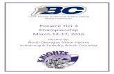 Peewee Tier 4 Championship March 12-17, 2016 Wee Tier 4... · Peewee Tier 4 Championship March 12-17, 2016 Hosted By: North Okanagan Minor Hockey Armstrong & Enderby, British Columbia.