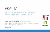 FRACTAL - MIT CSAILpeople.csail.mit.edu/sanchez/papers/2017.fractal.isca.slides.pdf · FRACTAL: AN EXECUTION MODEL FOR FINE-GRAIN NESTED SPECULATIVE PARALLELISM 15 Fractalassigns
