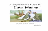 A Programmer’s Guide to Data Miningguidetodatamining.com/assets/guideChapters/DataMining-ch1.pdfTo me, the best programmers are empty cups, who constantly explore new technology