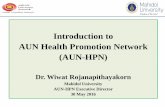 Introduction to AUN Health Promotion Network (AUN-HPN). AUN-HPN_ASEAN... · 2018-07-18 · Introduction to AUN Health Promotion Network (AUN-HPN) Dr. Wiwat Rojanapithayakorn Mahidol