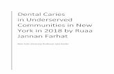 Dental Caries in Underserved Communities in New York in ...Dental caries has been a plague on human dentition for thousands of years. Attempts to explain its etiology have varied greatly