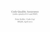 Code Quality Assurance · Code Quality Assurance (with a pinch of C# and PHP) Peter Kofler, ‘Code Cop’ ... Continuous Integration •Maintain a code repository •Automate the
